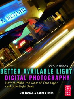 Paperback Better Available Light Digital Photography: How to Make the Most of Your Night and Low-Light Shots Book