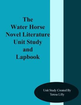 Paperback The Water Horse Novel Literature Unit Study and Lapbook Book