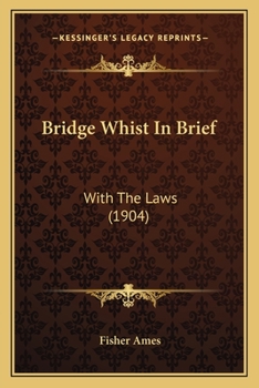 Paperback Bridge Whist In Brief: With The Laws (1904) Book