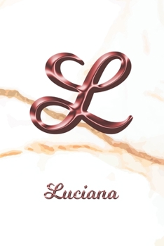 Paperback Luciana: Sketchbook - Blank Imaginative Sketch Book Paper - Letter L Rose Gold White Marble Pink Effect Cover - Teach & Practic Book