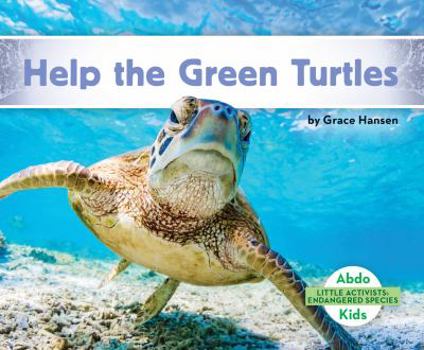 Help the Green Turtles - Book  of the Little Activists: Endangered Species