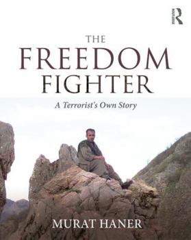 Paperback The Freedom Fighter: A Terrorist's Own Story Book