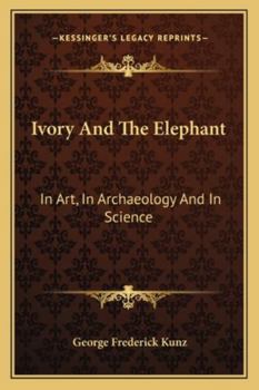 Paperback Ivory And The Elephant: In Art, In Archaeology And In Science Book