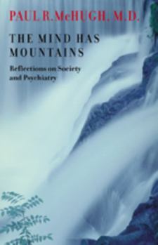 Hardcover The Mind Has Mountains: Reflections on Society and Psychiatry Book