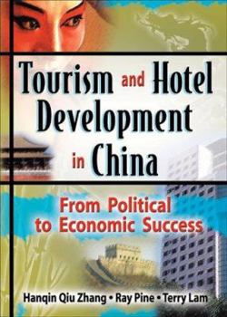 Paperback Tourism and Hotel Development in China: From Political to Economic Success Book