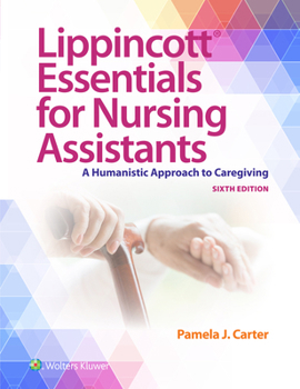 Paperback Lippincott Essentials for Nursing Assistants: A Humanistic Approach to Caregiving Book