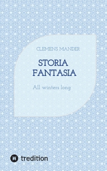 Storia Fantasia: All winters long