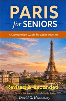 Paperback Paris for Seniors: Expanded & Revised: Comfortable Guide for Older Travelers Book