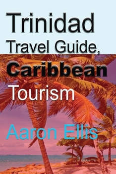 Paperback Trinidad Travel Guide, Caribbean: Tourism Book