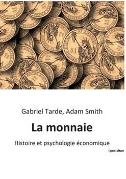 Paperback La monnaie: Histoire et psychologie économique des moyens de paiement [French] Book