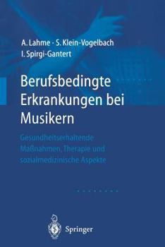 Paperback Berufsbedingte Erkrankungen Bei Musikern: Gesundheitserhaltende Maßnahmen, Therapie Und Sozialmedizinische Aspekte [German] Book