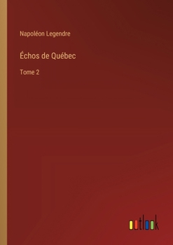 Paperback Échos de Québec: Tome 2 [French] Book