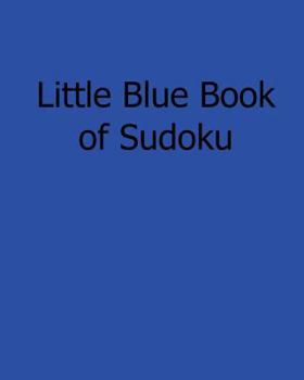 Paperback Little Blue Book of Sudoku: Fun, Large Grid Sudoku Puzzles Book