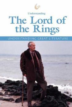 Hardcover Understanding The Lord of the Rings (Understanding Great Literature) Book