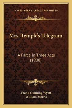Paperback Mrs. Temple's Telegram: A Farce In Three Acts (1908) Book