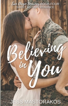 Paperback Believing in You: A Sweet, Brother's Best Friend, Military Romance Book