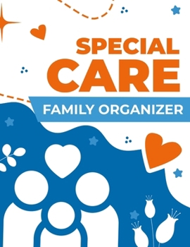 Paperback Special Care Organizer: Special Needs Family Organizer - Getting Things Done Book