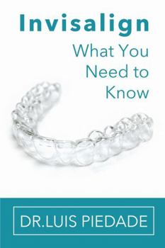 Paperback Invisalign: What You Need to Know Book