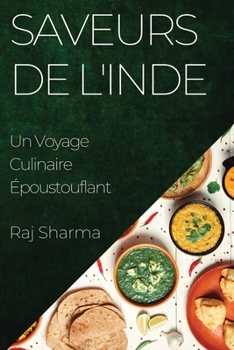 Paperback Saveurs de l'Inde: Un Voyage Culinaire Époustouflant [French] Book