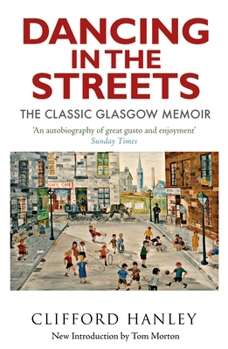 Mass Market Paperback Dancing in the Streets: The Classic Glasgow Memoir Book