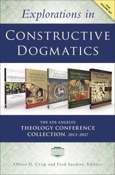Product Bundle Explorations in Constructive Dogmatics: The Los Angeles Theology Conference Collection, 2013-2017: Five-Volume Set Book