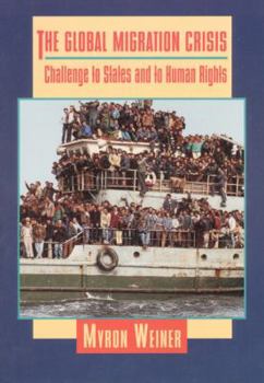 Paperback The Global Migration Crisis: Challenge to States and to Human Rights Book
