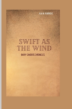 Paperback Swift As The Wind: Barry Sanders Chronicles Book