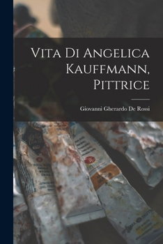 Paperback Vita di Angelica Kauffmann, pittrice [Italian] Book