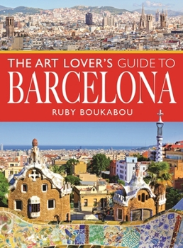 Paperback The Art Lover's Guide to Barcelona Book