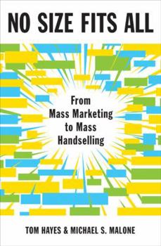 Hardcover No Size Fits All: From Mass Marketing to Mass Handselling Book