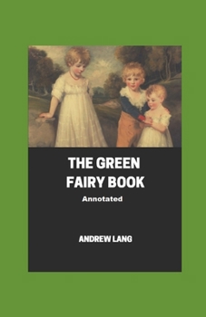 The Green Fairy Book Annotated