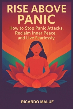 Paperback Panic Attack, Never Again: The simple ancient mental practice capable of stopping panic syndrome Book