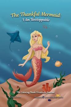 Paperback The Thankful Mermaid I Am Unstoppable (The Thankful Series: Coloring Book) Book