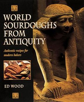 Paperback World Sourdoughs from Antiquity: Authentic Recipes for Modern Bakers Book