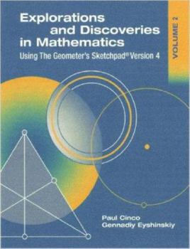 Paperback Explorations and Discoveries in Mathematics, Volume 2, Using the Geometer's Sketchpad Version 4 Book