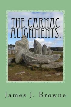 Paperback The Carnac Alignments.: The Curious Case of the Petrified Soldiers. Book