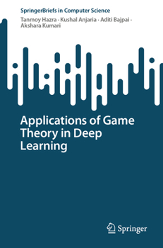 Paperback Applications of Game Theory in Deep Learning Book