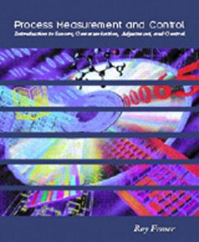 Hardcover Process Measurement and Control: Introduction to Sensors, Communication, Adjustment, and Control Book