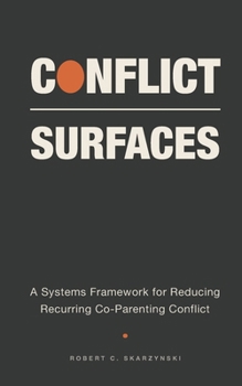 Paperback Conflict Surfaces: A Systems Framework for Recurring Co-Parenting Conflict Book