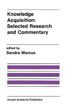 Knowledge Acquisiton: Selected Research and Commentary (The International Series in Engineering and Computer Science)