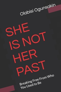 Paperback She is not Her past: Breaking free from Who You Used to Be Book