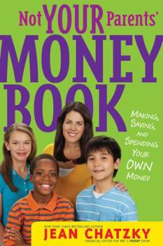 Paperback Not Your Parents' Money Book: Making, Saving, and Spending Your Own Money Book