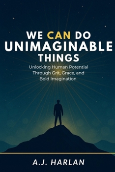 Paperback We can do unimaginable things: Unlocking human potential through grit, grace and bold imagination Book