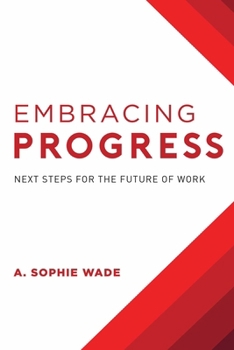Hardcover Embracing Progress: Next Steps for the Future of Work Book