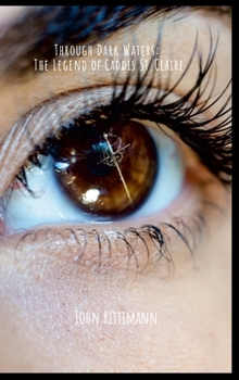 Hardcover Through Dark Waters: The Legend of Caddis St. Claire Book