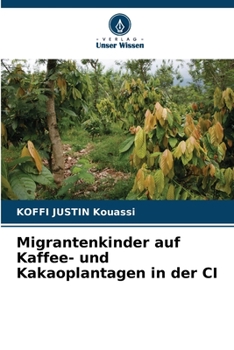 Paperback Migrantenkinder auf Kaffee- und Kakaoplantagen in der CI [German] Book