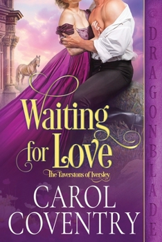Waiting for Love: A Regency Historical Romance - Book #3 of the Taverstons of Iversley