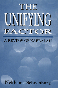 Hardcover The Unifying Factor: A Review of Kabbalah Book