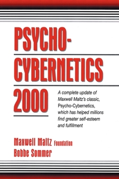 Paperback Psycho-Cybernetics 2000: A Complete Update of Maxwell Maltz's Classic, Psycho-Cybernetics, Which Has Helped Millions Find Greater Self-Esteem a Book