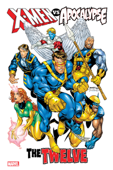X-Men Vs. Apocalypse: The Twelve Omnibus - Book  of the Uncanny X-Men (1963)